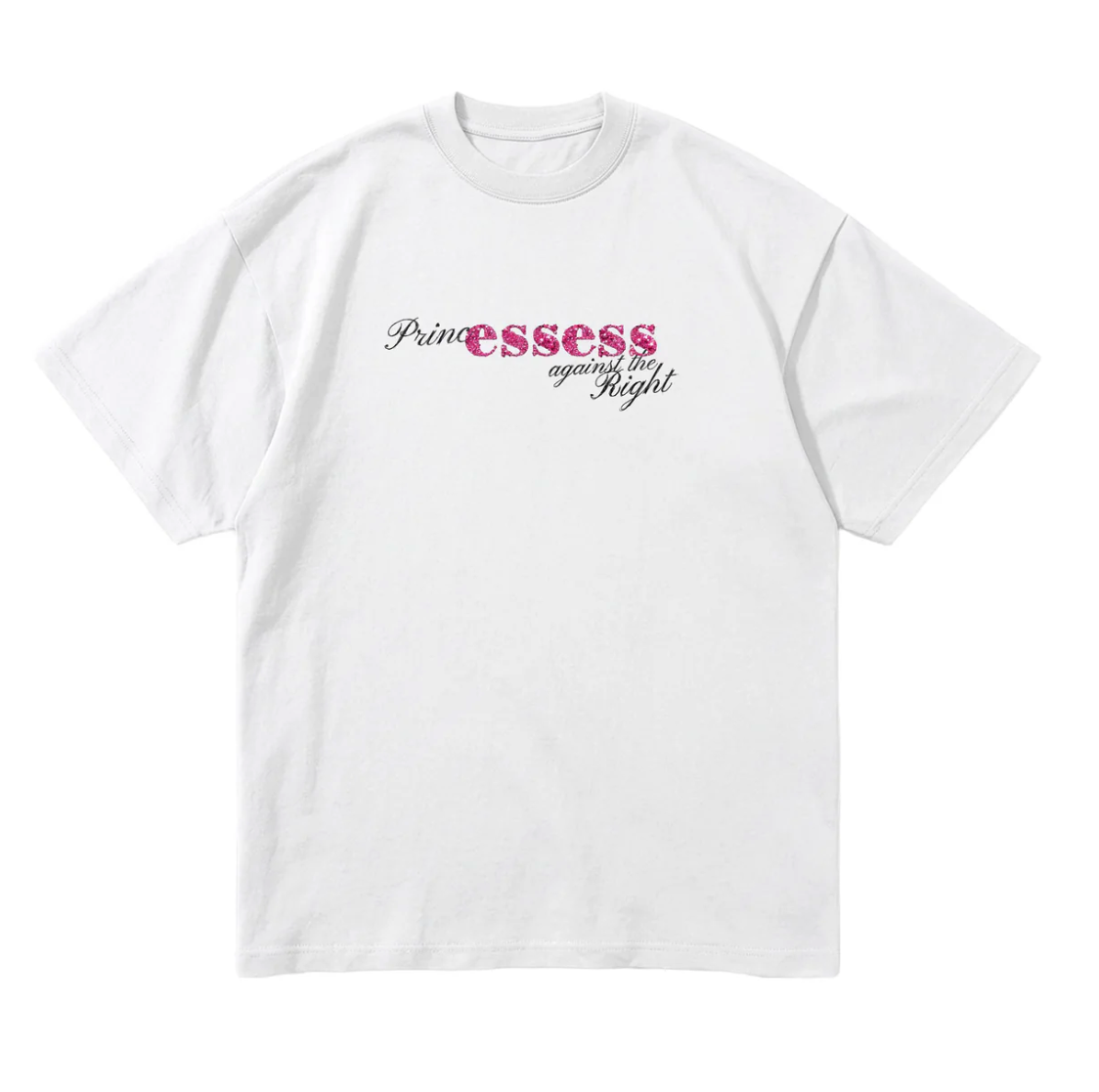 ein T-Shirt mit der Aufschrift „PrinceESSES against the Right“